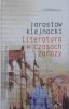 Jarosław Klejnocki • Literatura w czasach zarazy. Lipska, Miłosz, Zagajewski, Różewicz